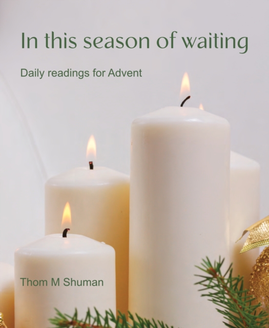 In This Season of Waiting : Daily readings for Advent, Paperback / softback Book