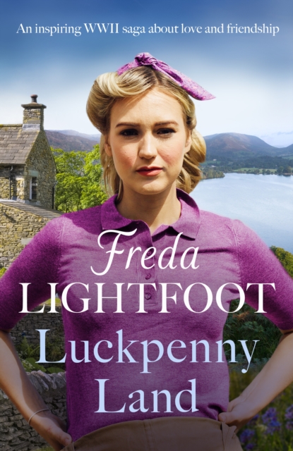 Luckpenny Land : An inspiring WWII saga about love and friendship, EPUB eBook