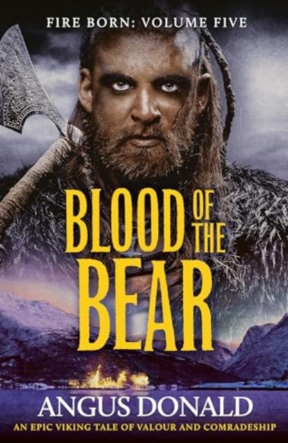 Blood of the Bear : An epic Viking tale of valour and comradeship, Paperback / softback Book