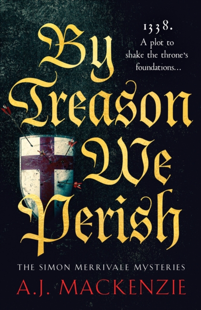 By Treason We Perish : An utterly compelling medieval historical mystery, Paperback / softback Book