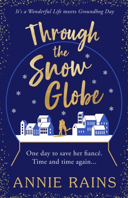 Through the Snow Globe : A spellbinding festive romance of second chances, Paperback / softback Book