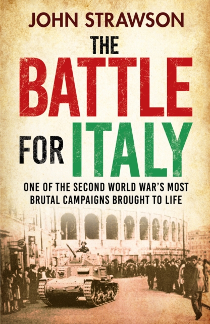 The Battle for Italy : One of the Second World War's Most Brutal Campaigns, Paperback / softback Book