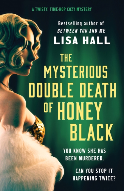 The Mysterious Double Death of Honey Black : A time-hop crime mystery set in the Golden Age of Hollywood, Paperback / softback Book