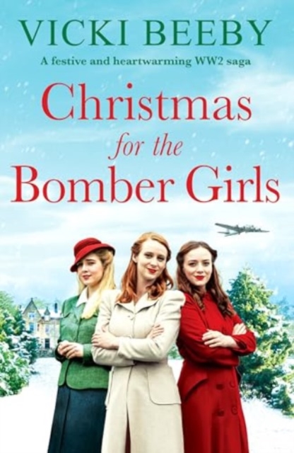 Christmas for the Bomber Girls : A festive and heartwarming WW2 saga, Paperback / softback Book