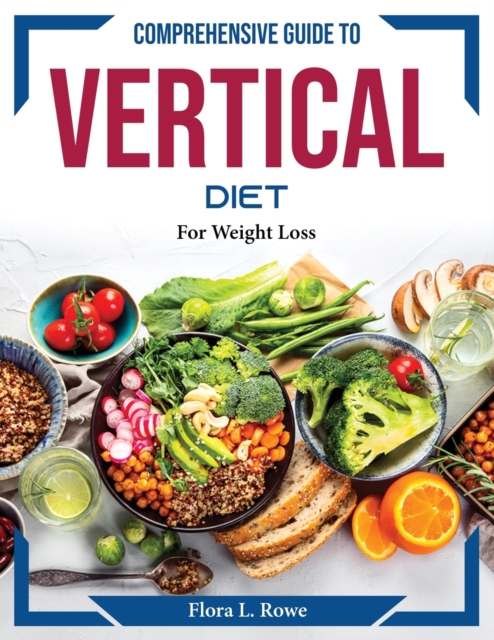 Comprehensive Guide to Vertical Diet : For Weight Loss, Paperback / softback Book
