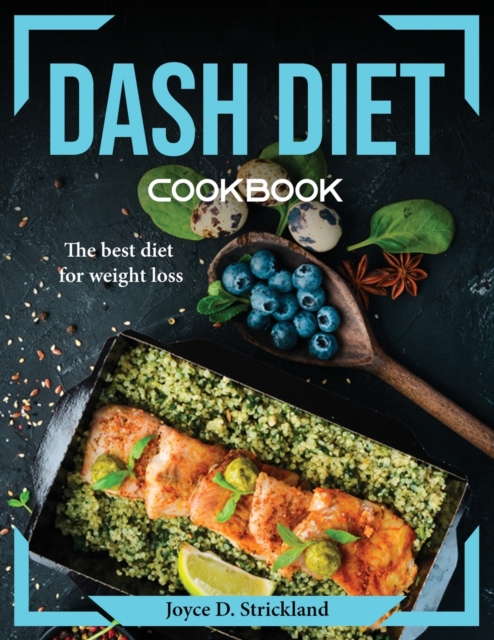 Dash Diet Cookbook : The best diet for weight loss, Paperback / softback Book