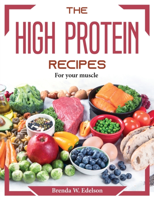 The High Protein Recipes : For your muscle, Paperback / softback Book