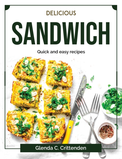 Delicious sandwich : Quick and easy recipes, Paperback / softback Book