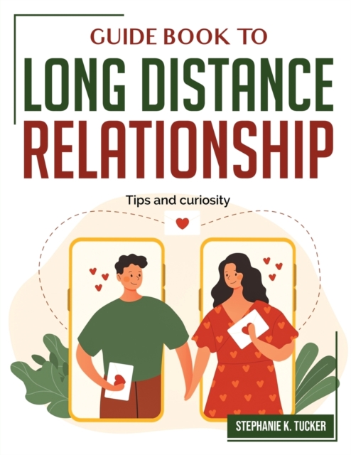 Guide Book to Long Distance Relationship : Tips and curiosity, Paperback / softback Book