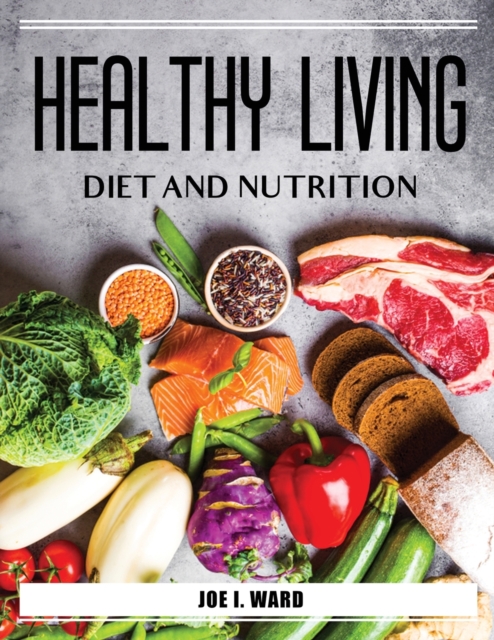 Healthy Living Diet and Nutrition, Paperback / softback Book