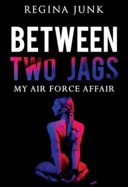 Between Two Jags: My Air Force Affair, Paperback / softback Book