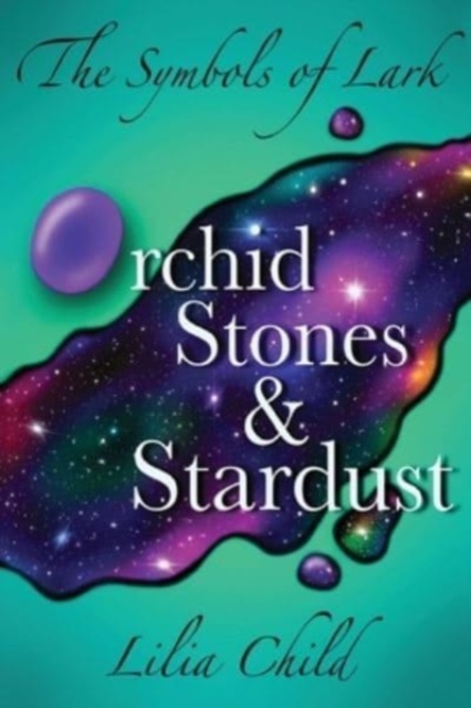 The Symbols of Lark: Orchid Stones and Stardust, Paperback / softback Book