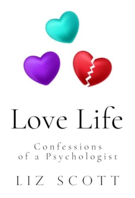 Love Life: Confessions of a Psychologist, Paperback / softback Book
