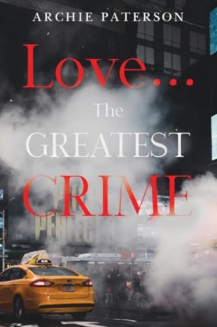 Love... The Greatest Crime, Paperback / softback Book