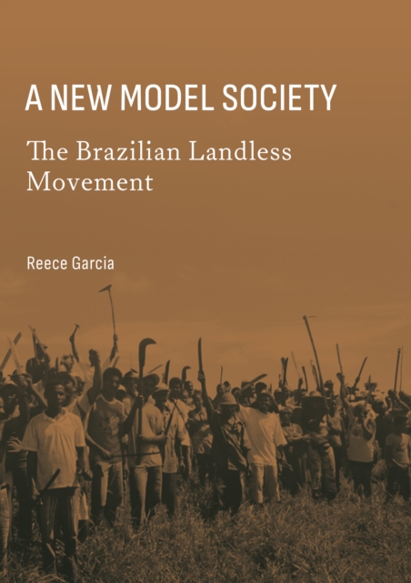 A New Model Society : The Brazilian Landless Movement, PDF eBook