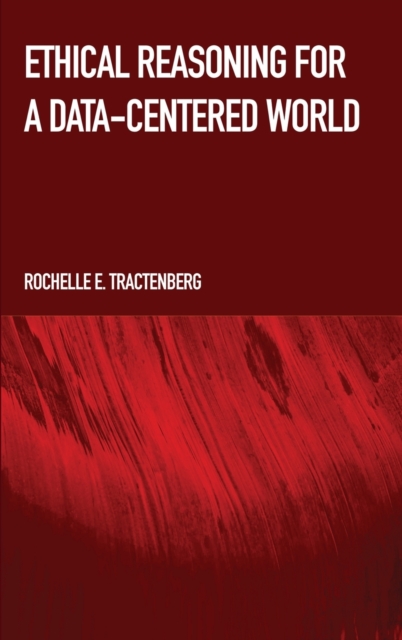 Ethical Reasoning for a Data-Centered World, Hardback Book