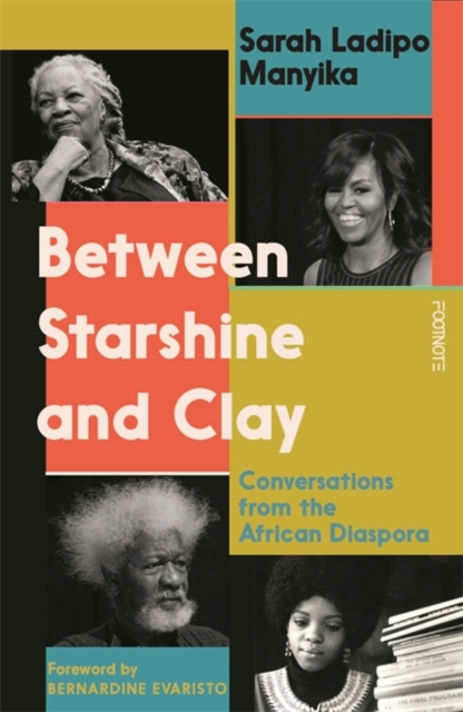 Between Starshine and Clay : Conversations from the African Diaspora, Paperback / softback Book