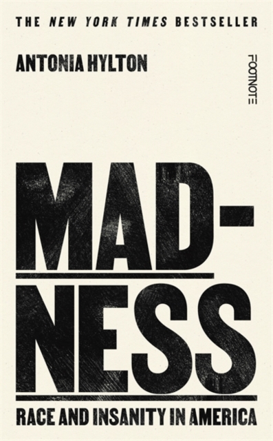 Madness : Race and Insanity in America - The New York Times Bestseller, Hardback Book