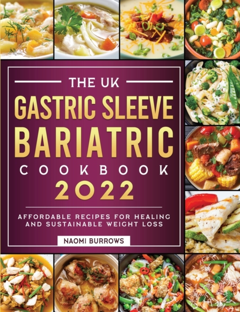 The Gastric Sleeve Bariatric Cookbook : Affordable Recipes for Healing and Sustainable Weight Loss, Paperback / softback Book