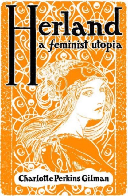 Herland : A Feminist Utopia, Paperback / softback Book
