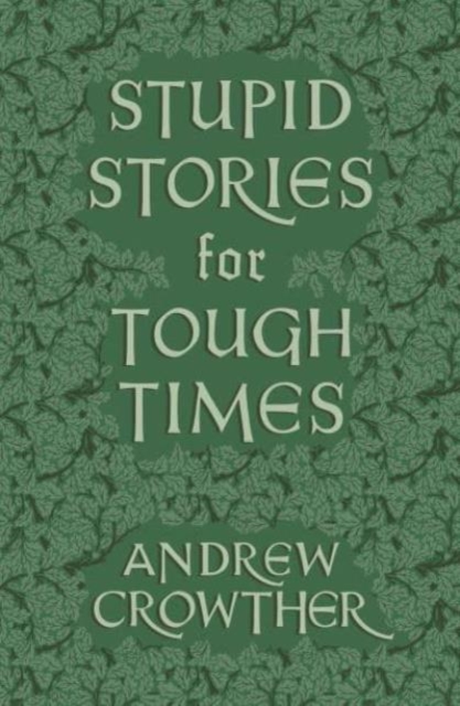 Stupid Stories for Tough Times, Paperback / softback Book