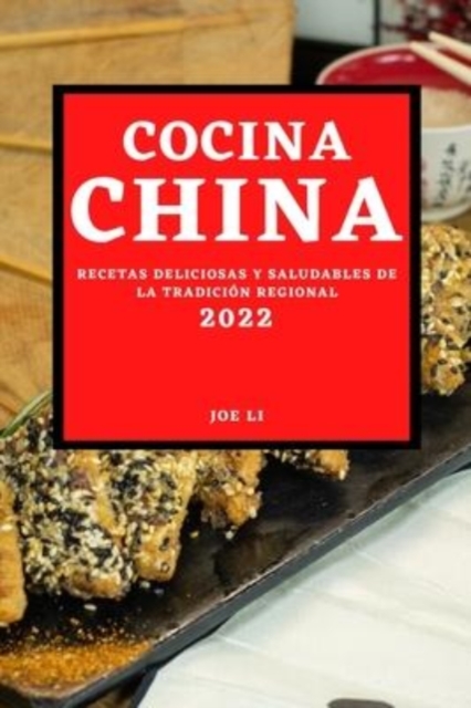 Cocina China 2022 : Recetas Deliciosas Y Saludables de la Tradicion Regional, Paperback / softback Book