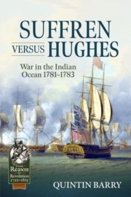 Suffren Versus Hughes : War in the Indian Ocean 1781-1783, Paperback / softback Book
