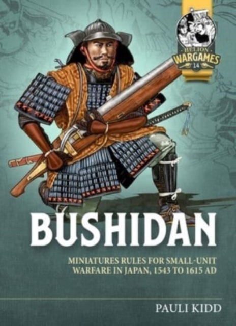 Bushidan : Miniatures Rules for Small Unit Warfare in Japan, 1543 to 1615 AD, Paperback / softback Book