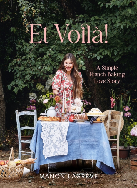 Et Voila! : A Simple French Baking Love Story, Hardback Book