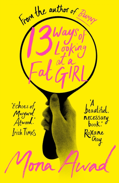 13 Ways of Looking at a Fat Girl : From the author of TikTok phenomenon BUNNY, Paperback / softback Book