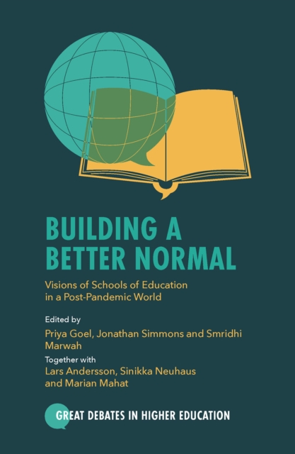 Building a Better Normal : Visions of Schools of Education in a Post-Pandemic World, Paperback / softback Book