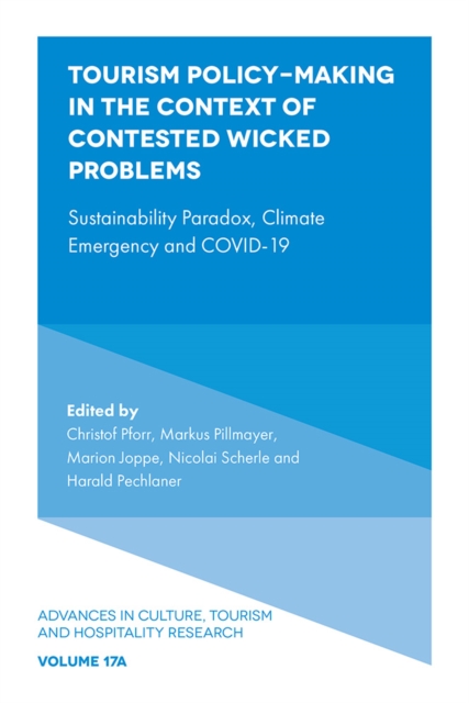 Tourism Policy-Making in the Context of Contested Wicked Problems : Sustainability Paradox, Climate Emergency and COVID-19, Hardback Book