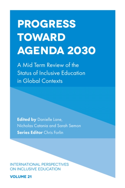 Progress Toward Agenda 2030 : A Mid Term Review of the Status of Inclusive Education in Global Contexts, Hardback Book