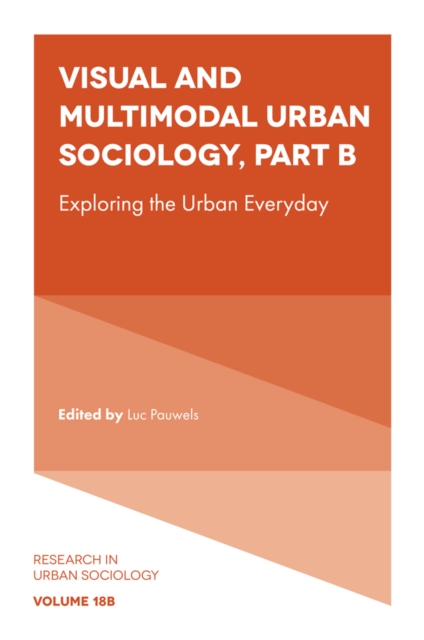 Visual and Multimodal Urban Sociology : Exploring the Urban Everyday, Hardback Book
