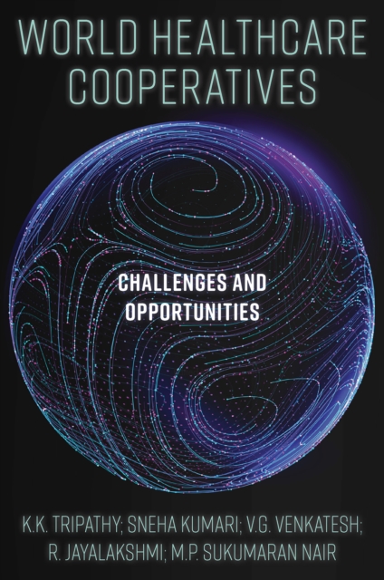 World Healthcare Cooperatives : Challenges and Opportunities, PDF eBook