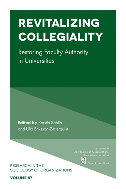 Revitalizing Collegiality : Restoring Faculty Authority in Universities, Paperback / softback Book