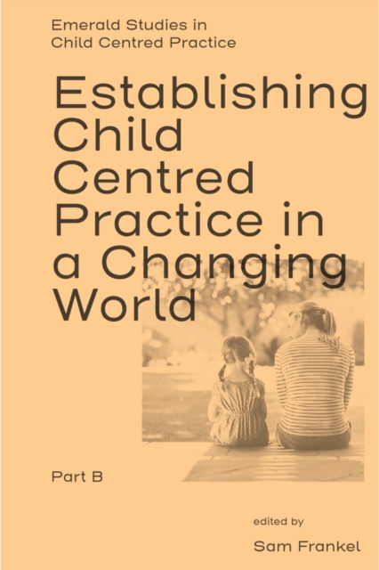 Establishing Child Centred Practice in a Changing World, Part B, PDF eBook