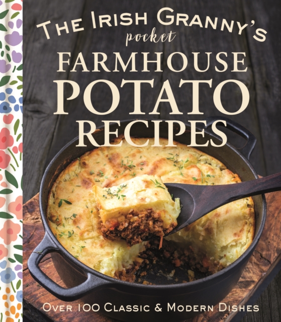 The Irish Granny's Pocket Farmhouse Potato Recipes, Hardback Book