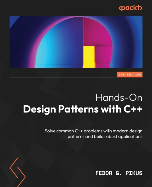 Hands-On Design Patterns with C++ : Solve common C++ problems with modern design patterns and build robust applications, Paperback / softback Book
