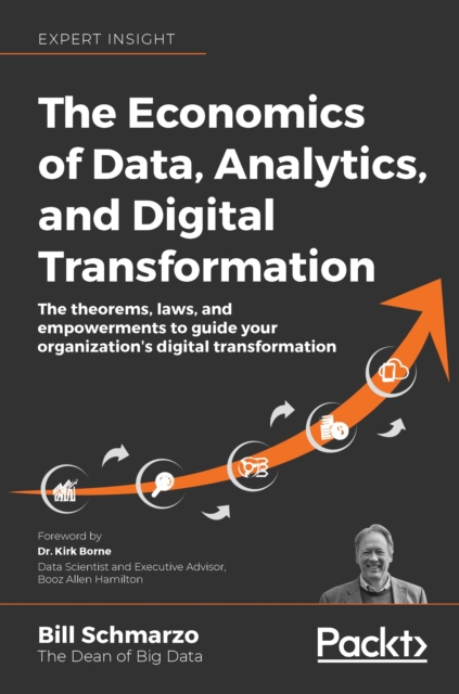 The Economics of Data, Analytics, and Digital Transformation : The theorems, laws, and empowerments to guide your organization's digital transformation, eAudiobook MP3 eaudioBook