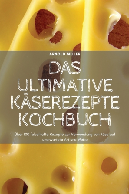 Das Ultimative Kaserezepte Kochbuch, Paperback / softback Book