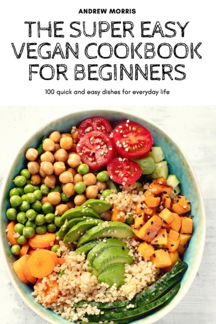 The Super Easy Vegan Cookbook for Beginners, Paperback / softback Book