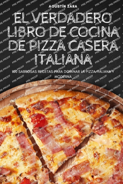 El Verdadero Libro de Cocina de Pizza Casera Italiana, Paperback / softback Book