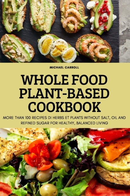 Whole Food Plant-Based Cookbook, Paperback / softback Book