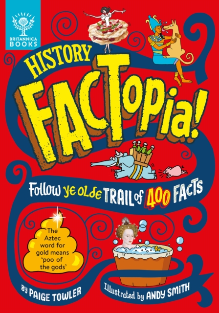 History FACTopia! : Follow Ye Olde Trail of 400 Facts [Britannica], Hardback Book