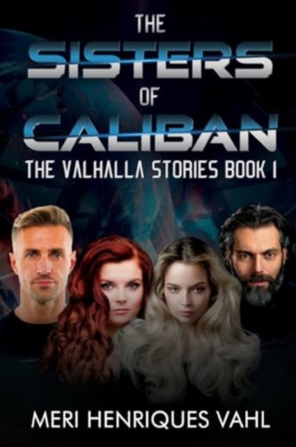 The Sisters of Caliban. The Valhalla Stories Book I, Paperback / softback Book