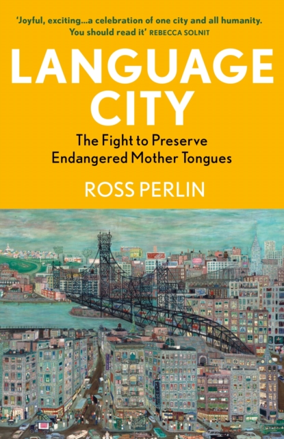Language City : The Fight to Preserve Endangered Mother Tongues, Paperback / softback Book