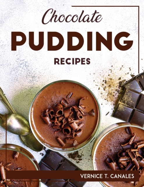 Chocolate Pudding Recipes, Paperback / softback Book