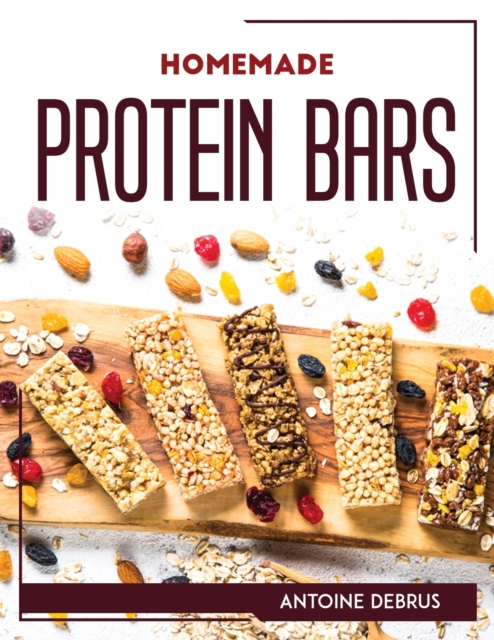 Homemade Protein Bars, Paperback / softback Book