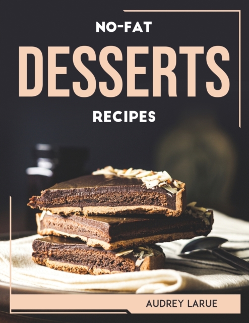 No-Fat Desserts Recipes, Paperback / softback Book